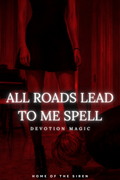 All Roads Lead to Me: Devotion Spell